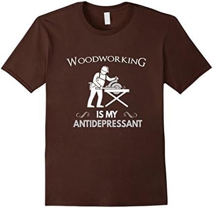 Mens Woodworking Is My Antidepressant Funny Wood T-Shirt Large Brown