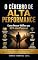 Livro O CÉREBRO DE ALTA PERFORMANCE: COMO PENSAR MELHOR QUE 90% DAS PESSOAS