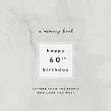 Happy 60th Birthday A Memory Book: Letters From The