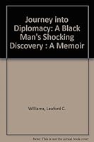 Journey into Diplomacy: A Black Man's Shocking Discovery : A Memoir 1570872864 Book Cover