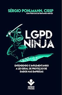 Livro LGPD Ninja: Entendendo e implementando a Lei Geral de Proteção de Dados na Empresa