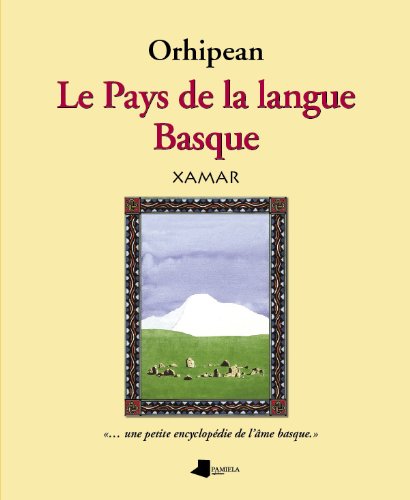 Orhipean le pays de la langue basque by Juan Carlos -Xamar- Etxegoien (Paperback)