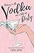 Sydney Shag & THE SIRENS: Heavy on the Vodka and a Little Bit Dirty (A Novel) by CYNDI GRYTE