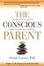 The Conscious Parent: Transforming Ourselves, Empowering Our Children - Book by Dr. Shefali Tsabary