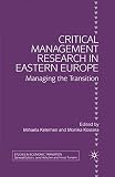 Image de Critical Management Research in Eastern Europe: Managing the Transition (Studies in Economic Transition)