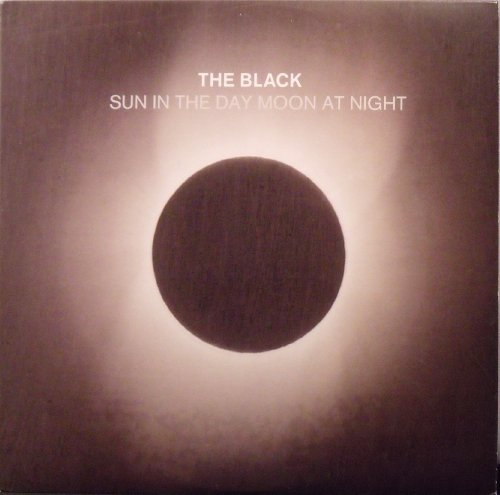 The Black - Sun In The Day Moon At Night - Zortam Music