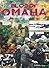 Bloody Omaha - English: And the Assault on Pointe du Hoc (Military and Maritime) by