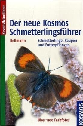 Der Neue Kosmos Schmetterlingsfuhrer Schmetterlinge Raupen Und Futterpflanzen Von Bellmann Heiko 2009 Taschenbuch Amazon De Bucher
