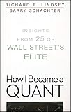 How I Became a Quant: Insights from 25 of Wall Street's Elite