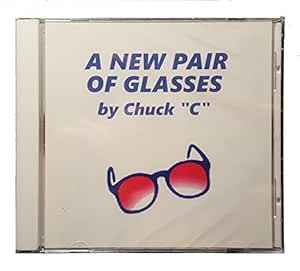 Chuck Chamberlain - A New Pair Of Glasses with Chuck C. in MP3 - Amazon