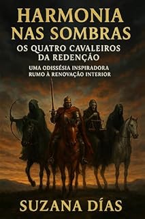 Livro Harmonia nas Sombras: Os Quatro Cavaleiros da Redenção: Uma Odisséia Inspiradora Rumo à Renovação Interior