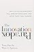 The Innovation Paradox: Why Good Businesses Kill Breakthroughs and How They Can Change