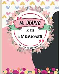 Mi Diario del Embarazo - Para las futuras mamás: Diario del embarazo para rellenar durante 9 meses, Planificador de 42 semanas, Recuerdos , Listas de ... de mamá), Complétalo mientras esperas al bebé