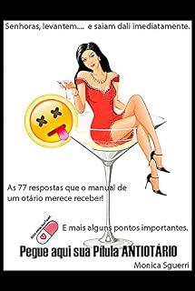 Livro Toma aqui a sua Pílula Antiotário: Senhoras, levantem e saiam dali imediatamente!