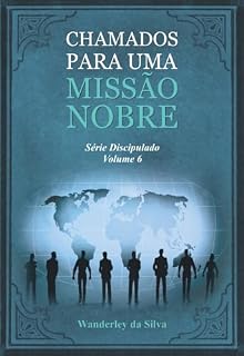 Livro Chamados Para Uma Missão Nobre: Discipulado