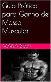 Livro Guia Prático para Ganho de Massa Muscular
