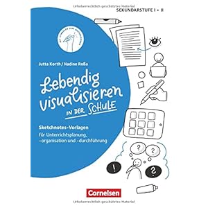Sketchnotes: Lebendig visualisieren in der Schule – Sketchnotes-Vorlagen für Unterrichtsplanung, -organisation und…