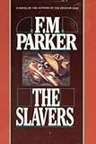 The Slavers, Parker, F. M., 0816154821