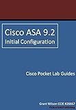 Cisco ASA 9.2 - Initial Configuration (Cisco Pocket Lab Guides Book 5)