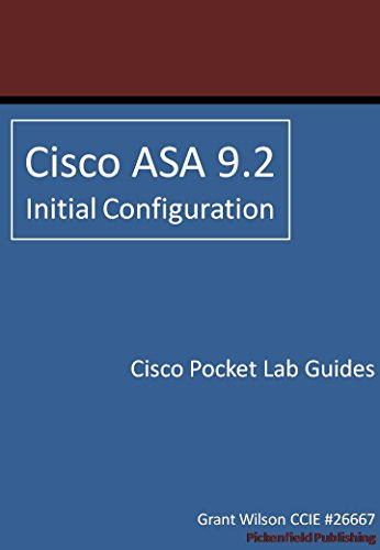 Cisco ASA 9.2 - Initial Configuration (Cisco Pocket Lab Guides Book 5)