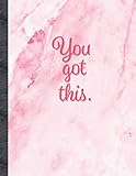You Got This.: Marble Notebook College Ruled - Inspirational Quote Notebook - Beautiful Rose Pink Ma by