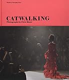 Catwalking: Photographs by Chris Moore by 
