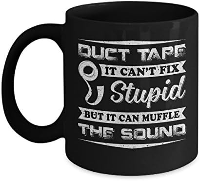 TeeCentury Duct Tape It Can't Fix Stupid But It Can Muffle The Sound Mug 11oz