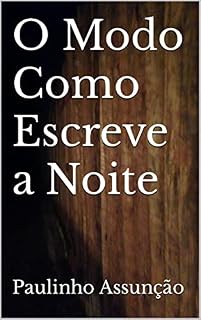 Livro O Modo Como Escreve a Noite