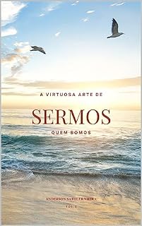Livro A VIRTUOSA ARTE DE SERMOS QUEM SOMOS : VOL1