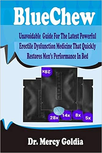 Buy Bluechew Unavoidable Guide For The Latest Powerful Erectile Dysfunction Medicine That Quickly Restores Men S Performance In Bed Book Online At Low Prices In India Bluechew Unavoidable Guide For The Latest Powerful Erectile
