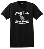 I Play Tuba so Drummers Can Have a Hero T-Shirt