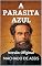 Livro A PARASITA AZUL: Versão Original
