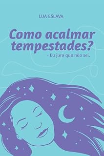 Livro Como acalmar tempestades?: - eu juro que não sei.