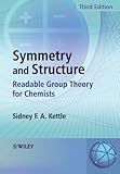 Symmetry and Structure - Readable Group Theory for Chemists 3e