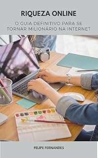 Livro Riqueza Online: O Guia Definitivo para se Tornar Milionário na Internet