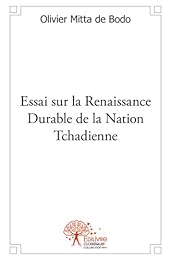 Essai sur la renaissance durable de la nation tchadienne