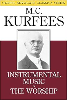 Instrumental Music in the Worship (Gospel Advocate Classics)