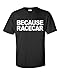 BECAUSE RACECAR T-shirt