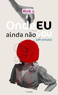 Livro Onde Eu Ainda Não Sou: Um Ensaio