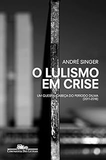 Livro O lulismo em crise: Um quebra-cabeça do período Dilma (2011-2016)