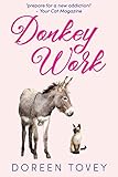 Donkey Work (Feline Frolics Book 3) by Doreen Tovey