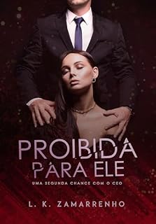 Livro Proibida Para Ele: Uma Segunda Chance com o CEO
