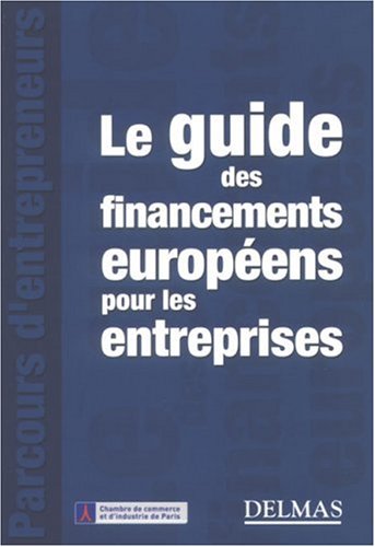 Le  guide des financements européens pour les entreprises