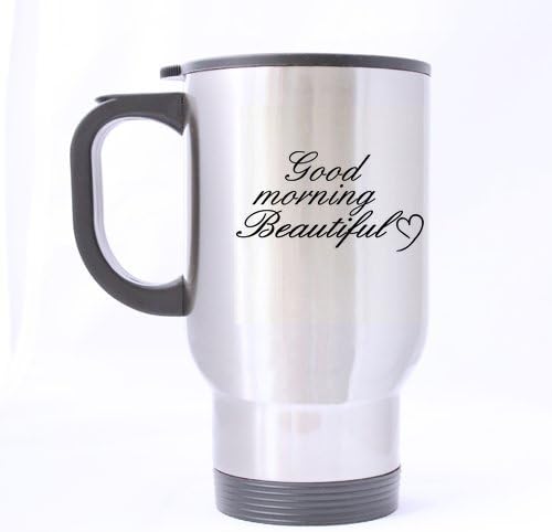 welcome!!!Style Cool good morning beatiful and good morning handsome Lover Greeting saying Stainless Steel Travel Coffee or Tea Mug