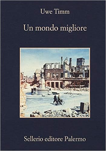 Uwe Timm - Un mondo migliore (2019)