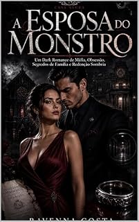 Livro A Esposa do Monstro: Um Dark Romance de Máfia, Obsessão, Segredos de Família e Redenção Sombria