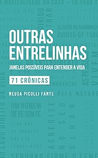 Livro Outras Entrelinhas: Janelas Possíveis para entender a vida - 71 crônicas