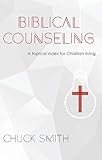 Biblical Counseling: A Topical Index for Christian Living