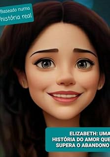Livro Elizabeth: Uma História Do Amor Que Supera O Abandono