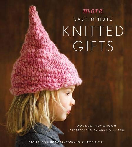 More Last-Minute Knitted Gifts (Last Minute Gifts) by Joelle Hoverson